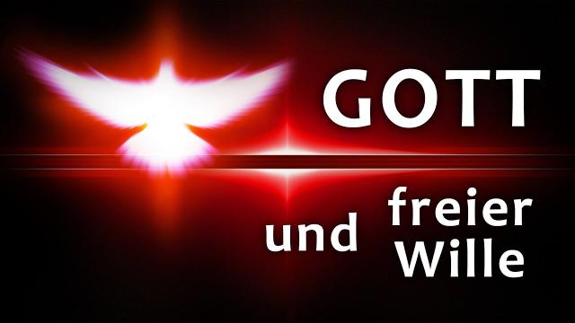 GOTT und freier WILLE