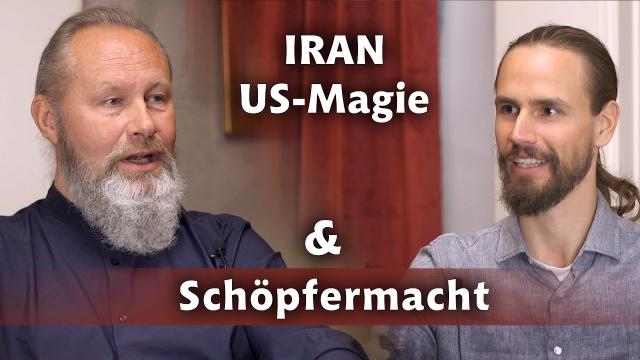 Iran, US-Magie & Schöpfermacht