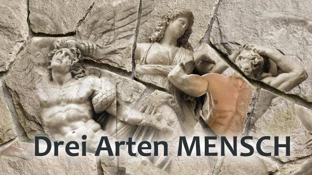 Drei Arten MENSCH