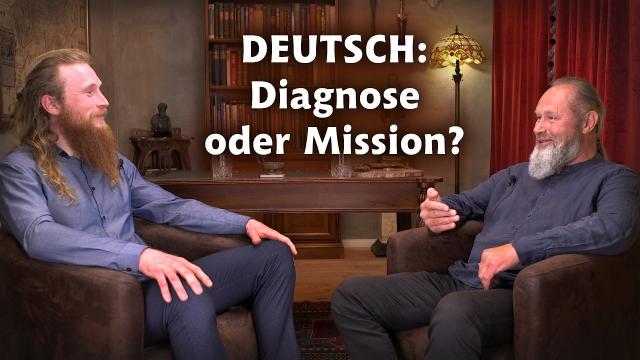 DEUTSCH: Diagnose oder Mission?