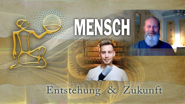 MENSCH - Entstehung & Zukunft